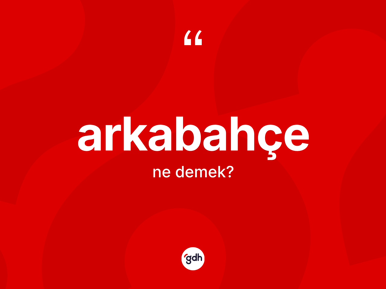 Arkabahçe ne demek? Arkabahçenin halk arasındaki kullanımı nasıldır?