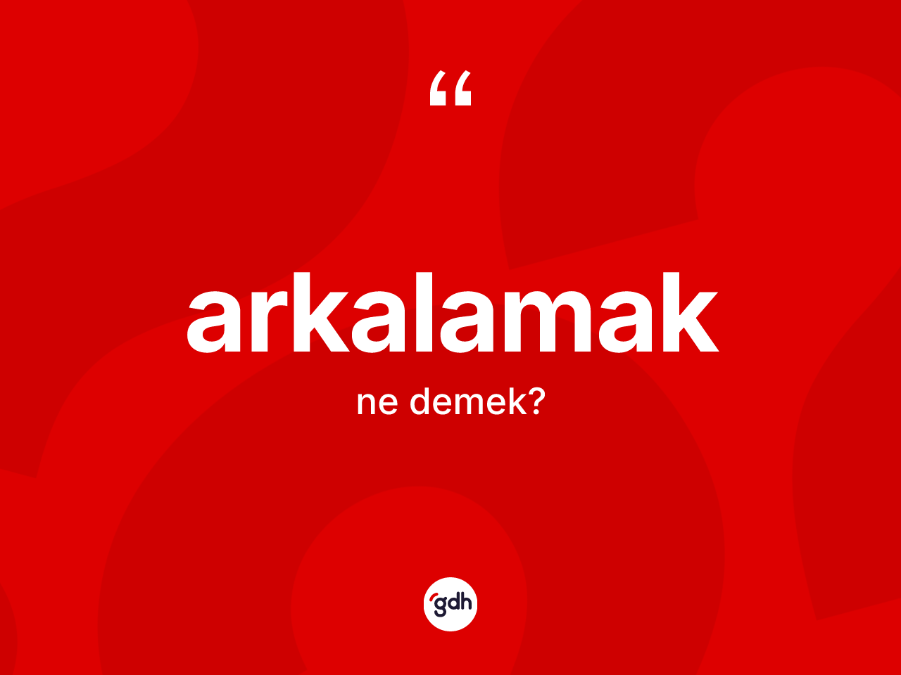 Arkalamak kelimesi nedir? Arkalamağın TDK'ya göre anlamı nedir?