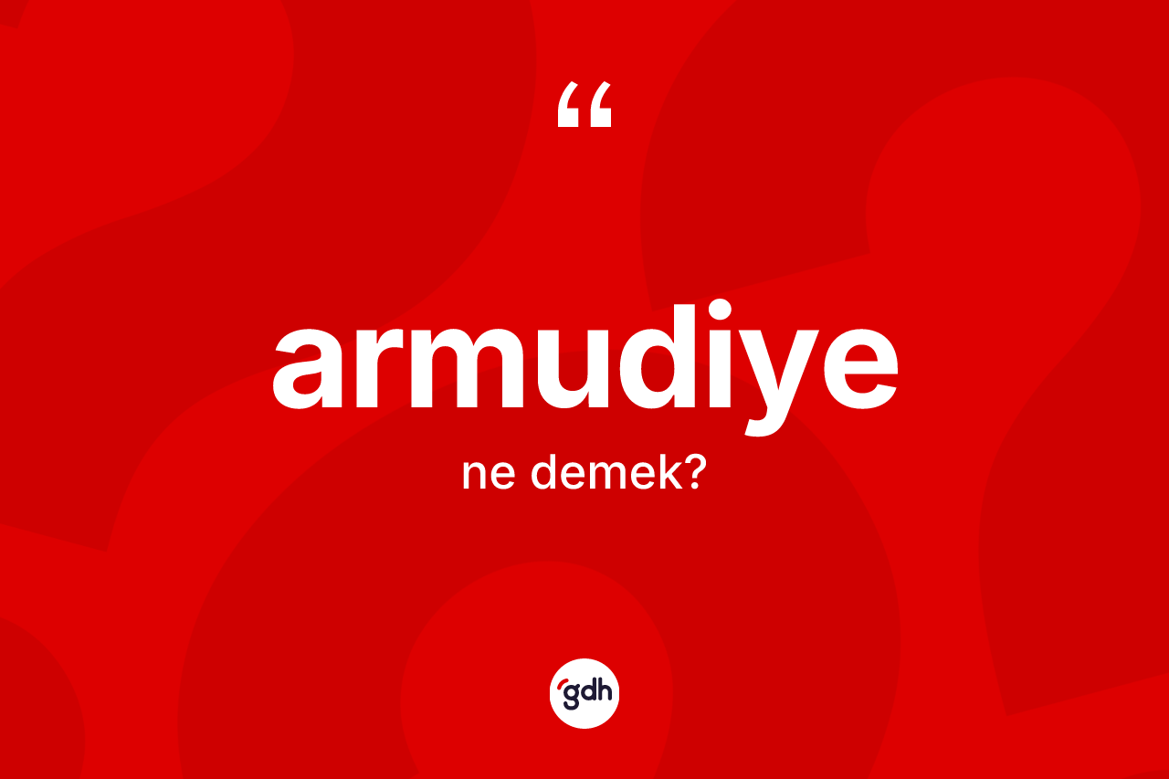 Armudiye kelimesi ne demek?