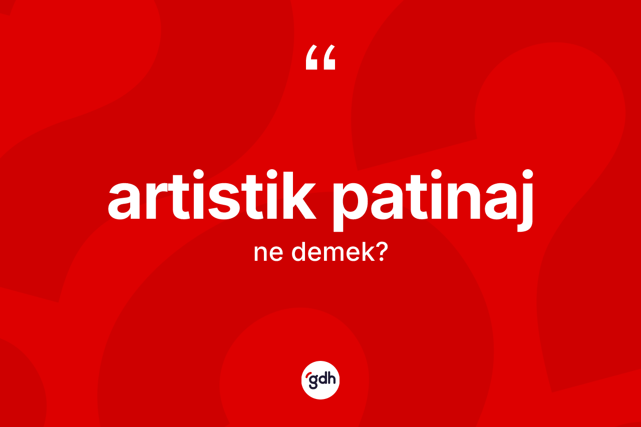 Artistik patinaj kelimesinin sözlükteki tanımı nedir?