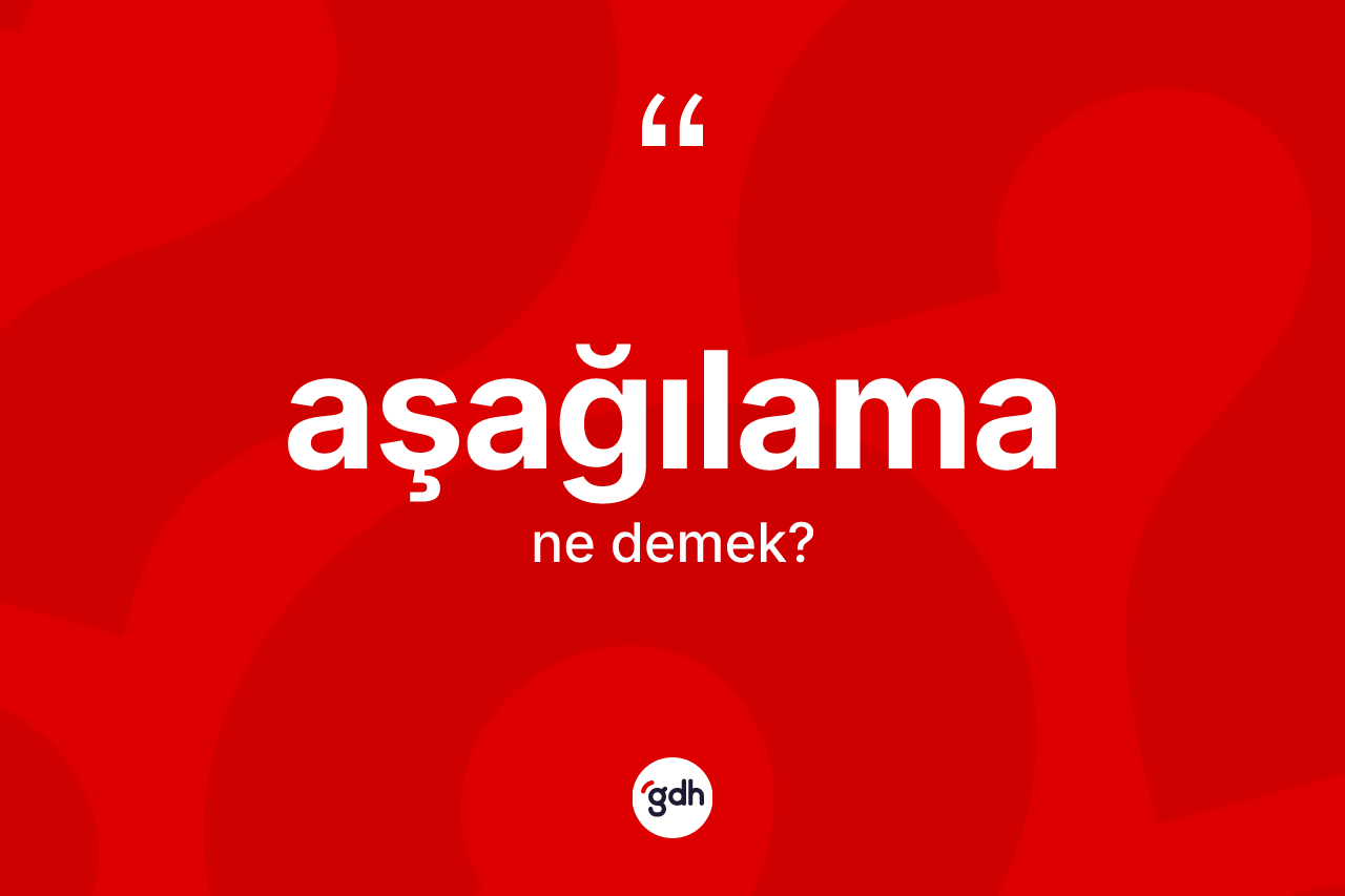 Aşağılama nedir?