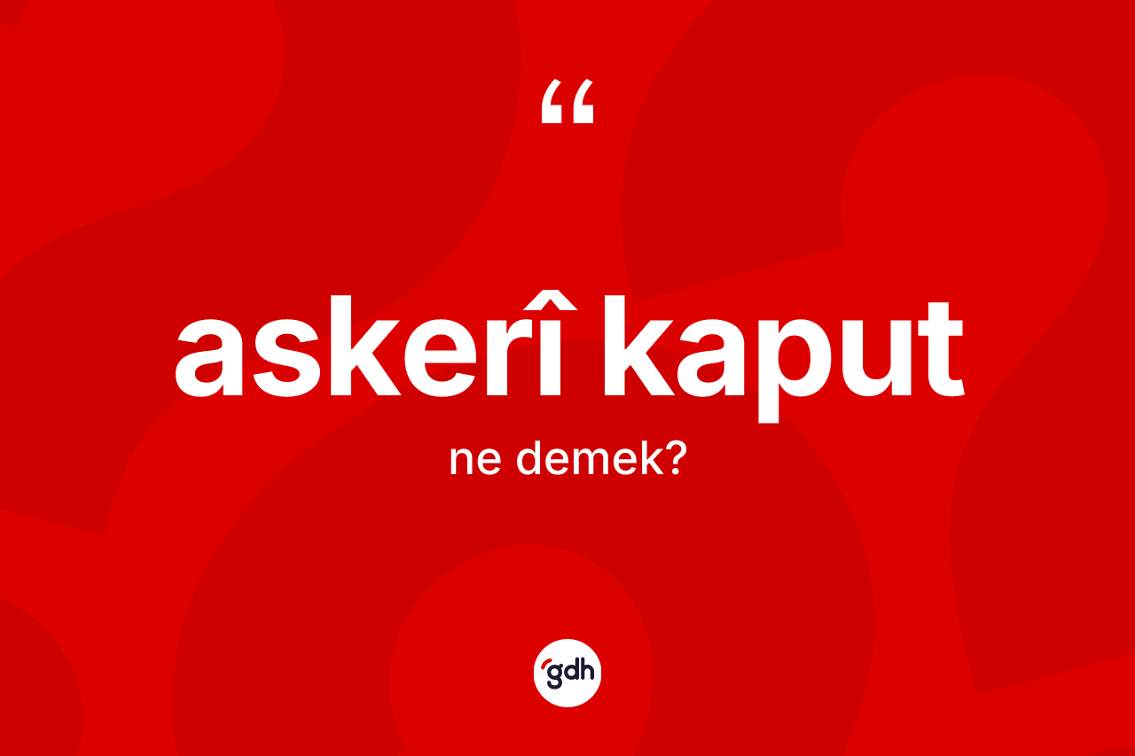 Askerî kaput nedir? Askerî kaputun TDK'ya göre anlamı nedir?