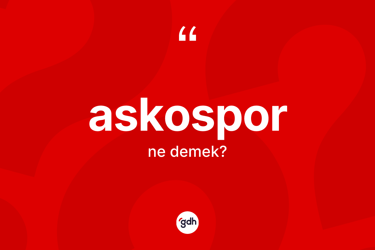 Askospor kelimesinin anlamı nedir?
