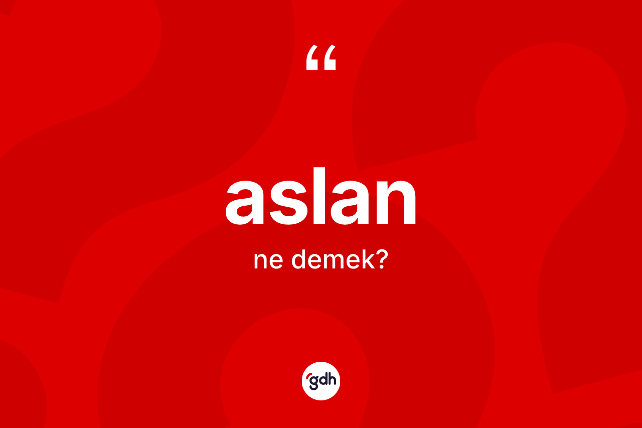Aslan kelimesi nedir?