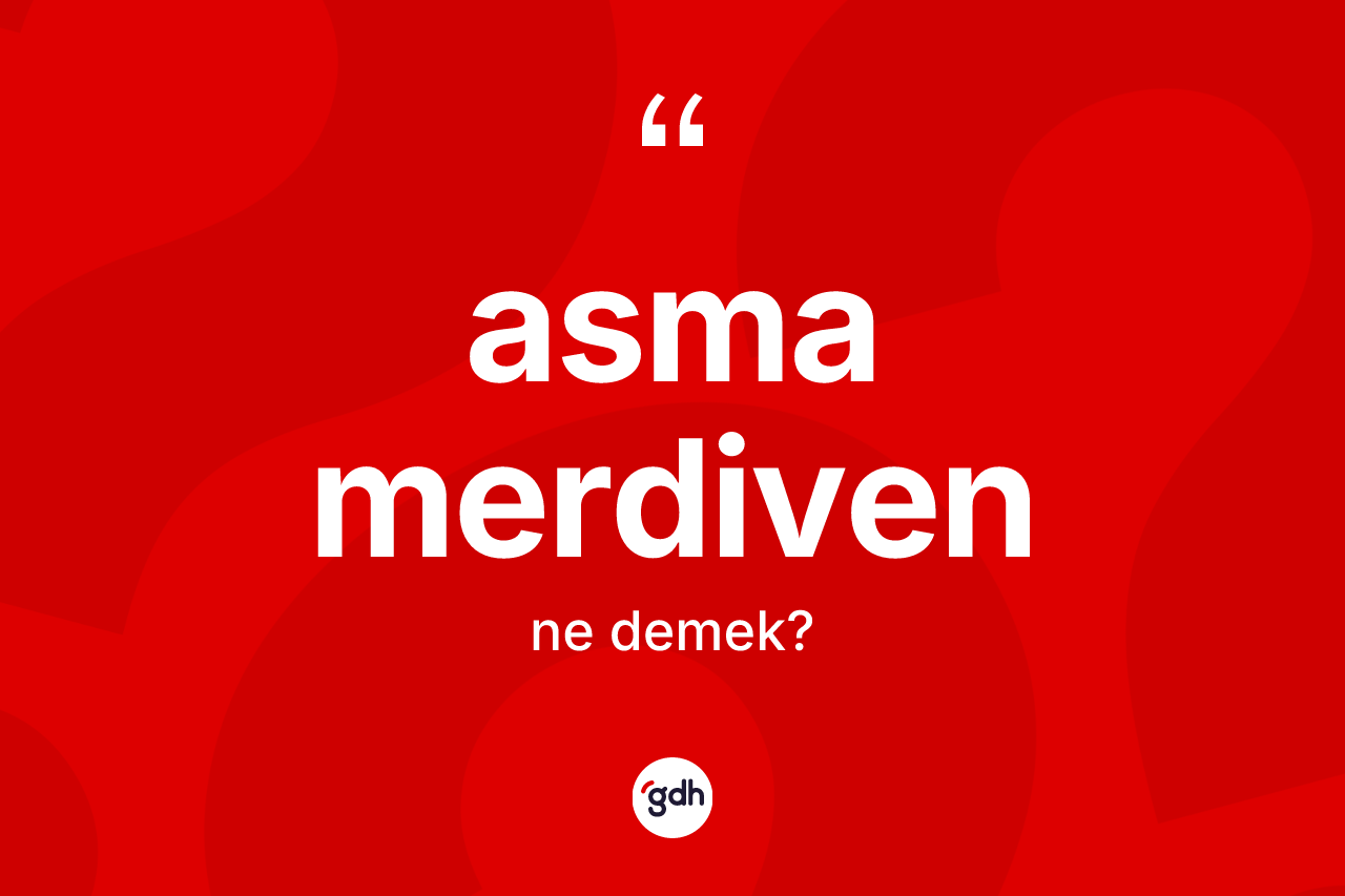Asma merdiven nedir?