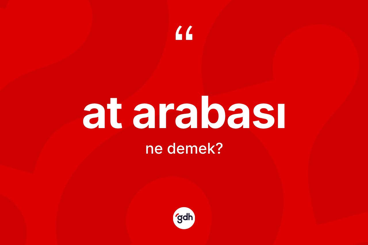 At arabası kelimesi ne anlama gelir?