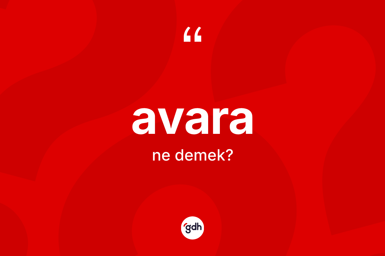 Avara kelimesi nedir?