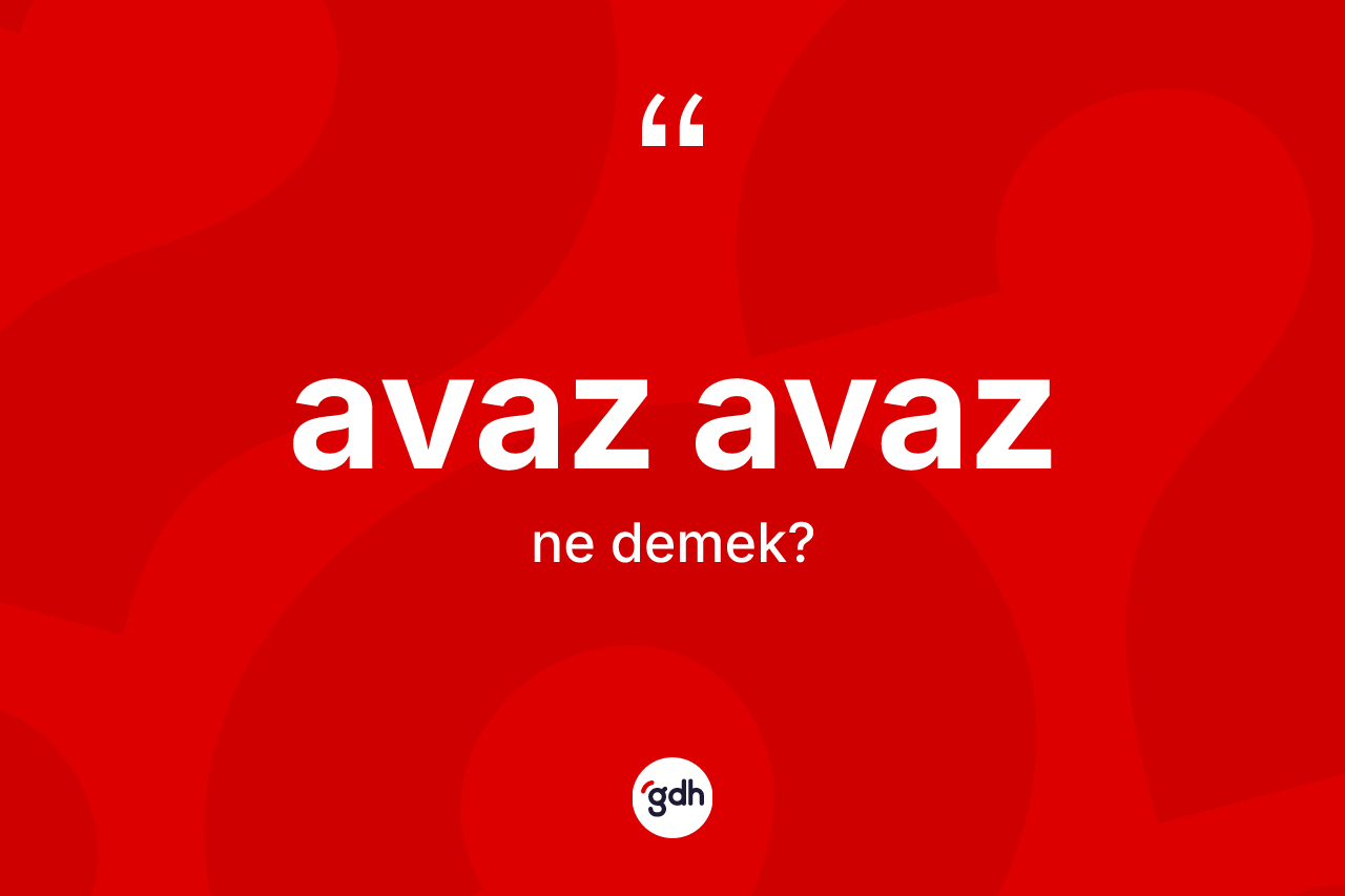 Avaz avaz nedir?
