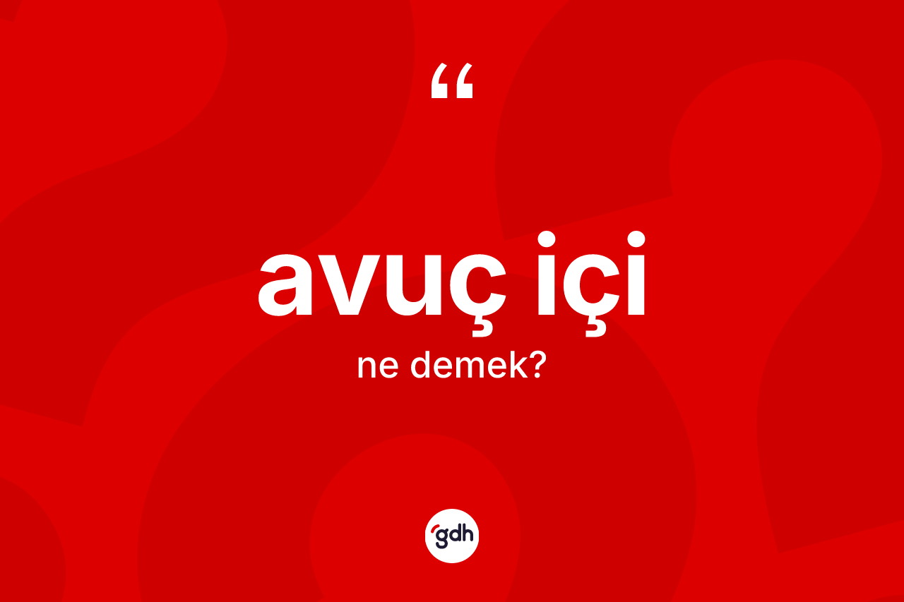 Avuç içi kelimesinin tanımı nedir?