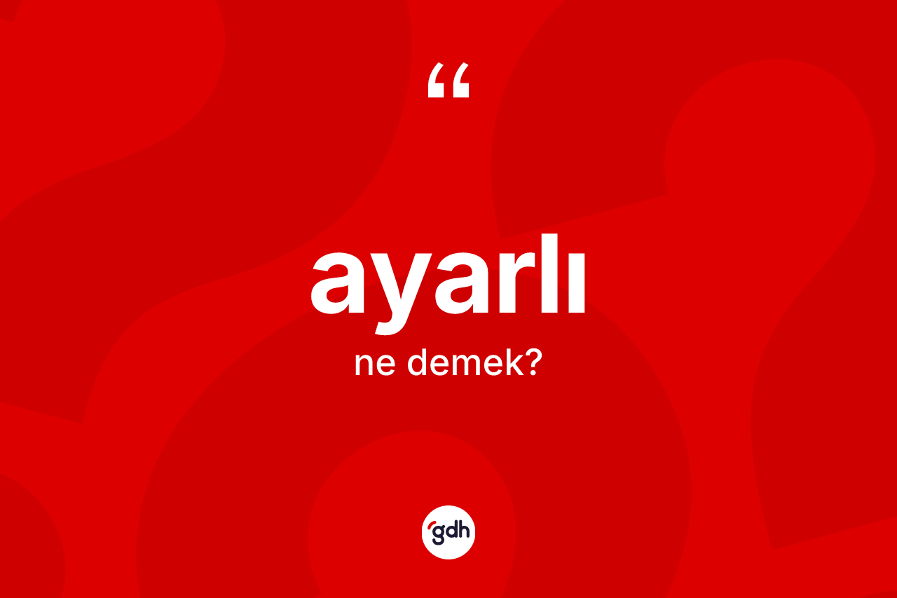 Ayarlı nedir?