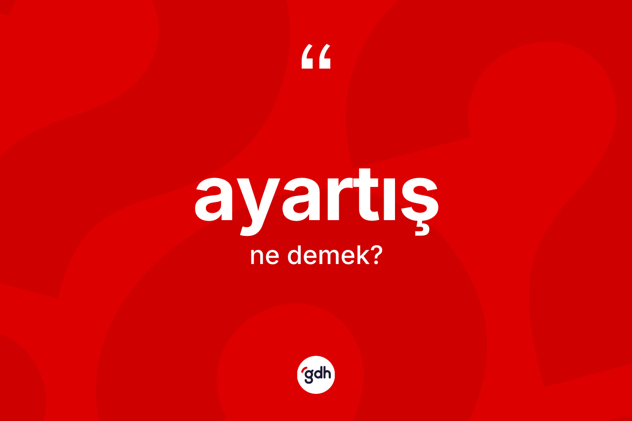 Ayartış kelimesi nedir? Ayartış kelimesinin TDK'ya göre açıklaması nedir?