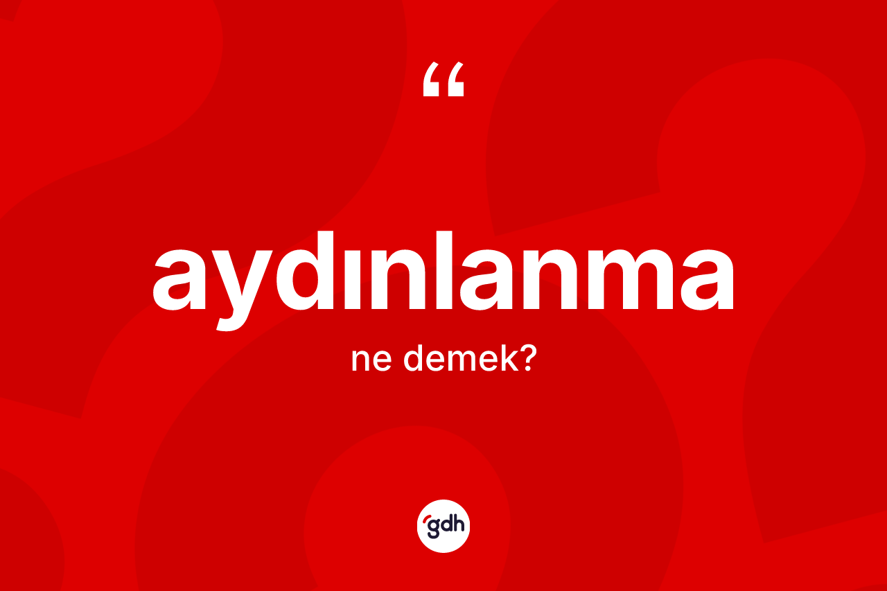 Aydınlanma ne demek?
