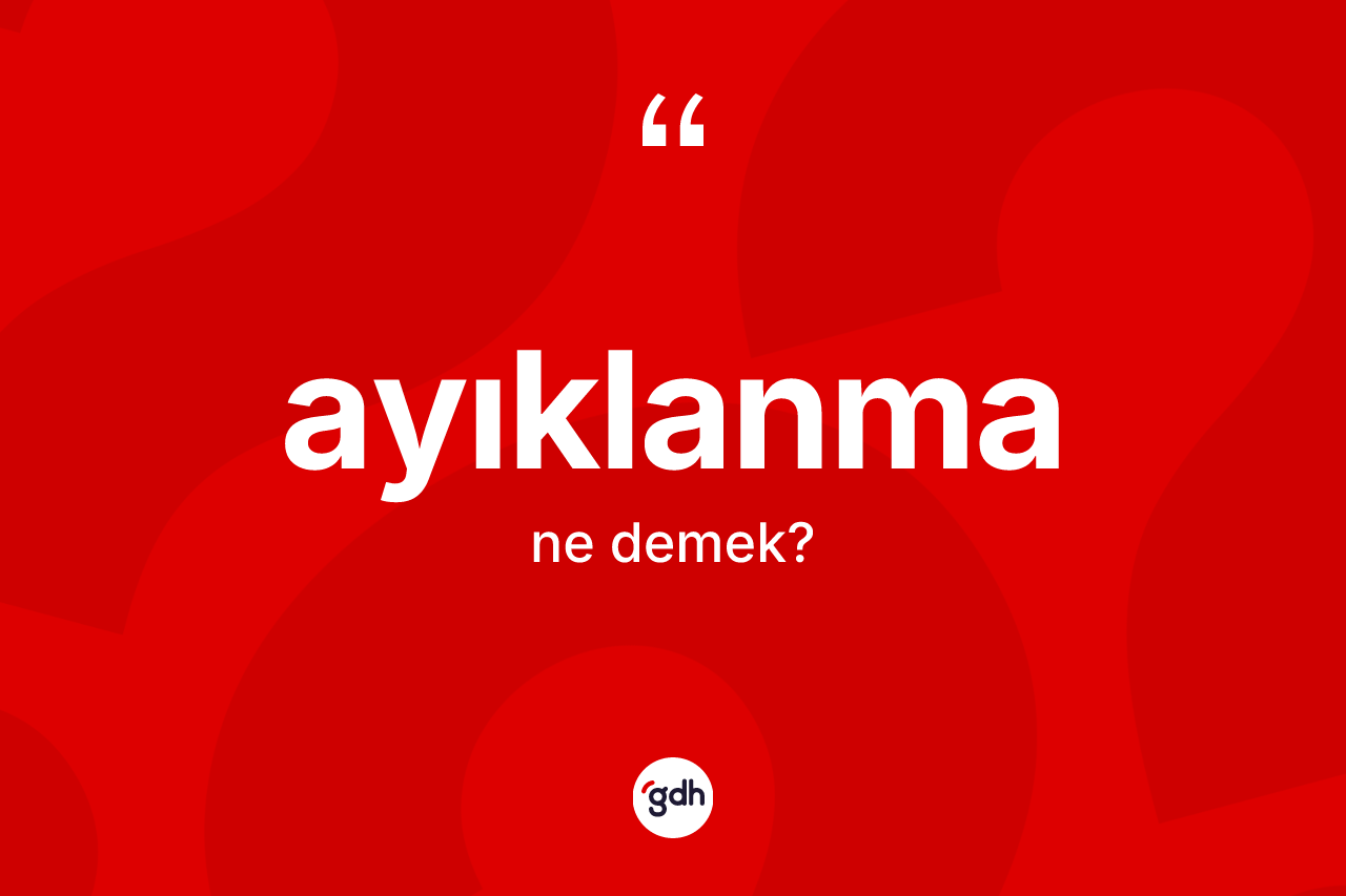 Ayıklanma kelimesinin tanımı nedir?