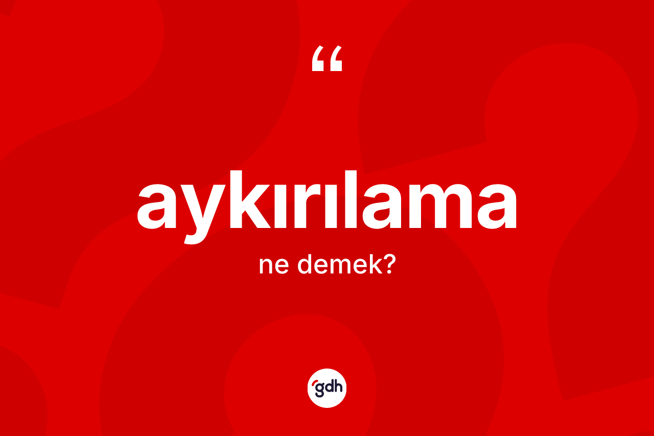 Aykırılama ne anlama gelir?