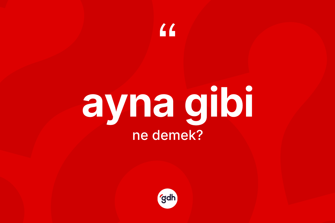 Ayna gibi ifadesinin tanımı nedir?