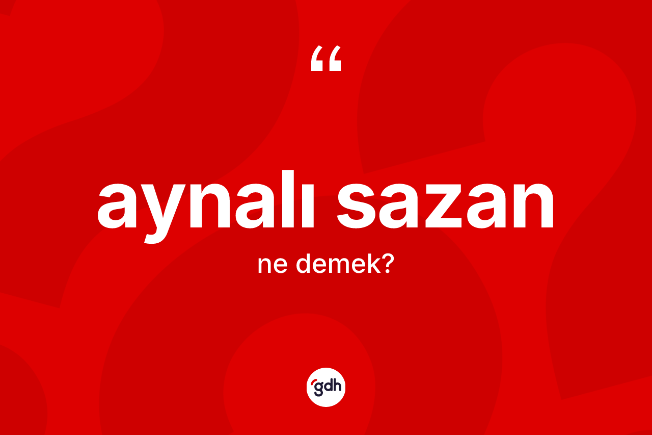 Aynalı sazan kelimesinin sözlükteki tanımı nedir?