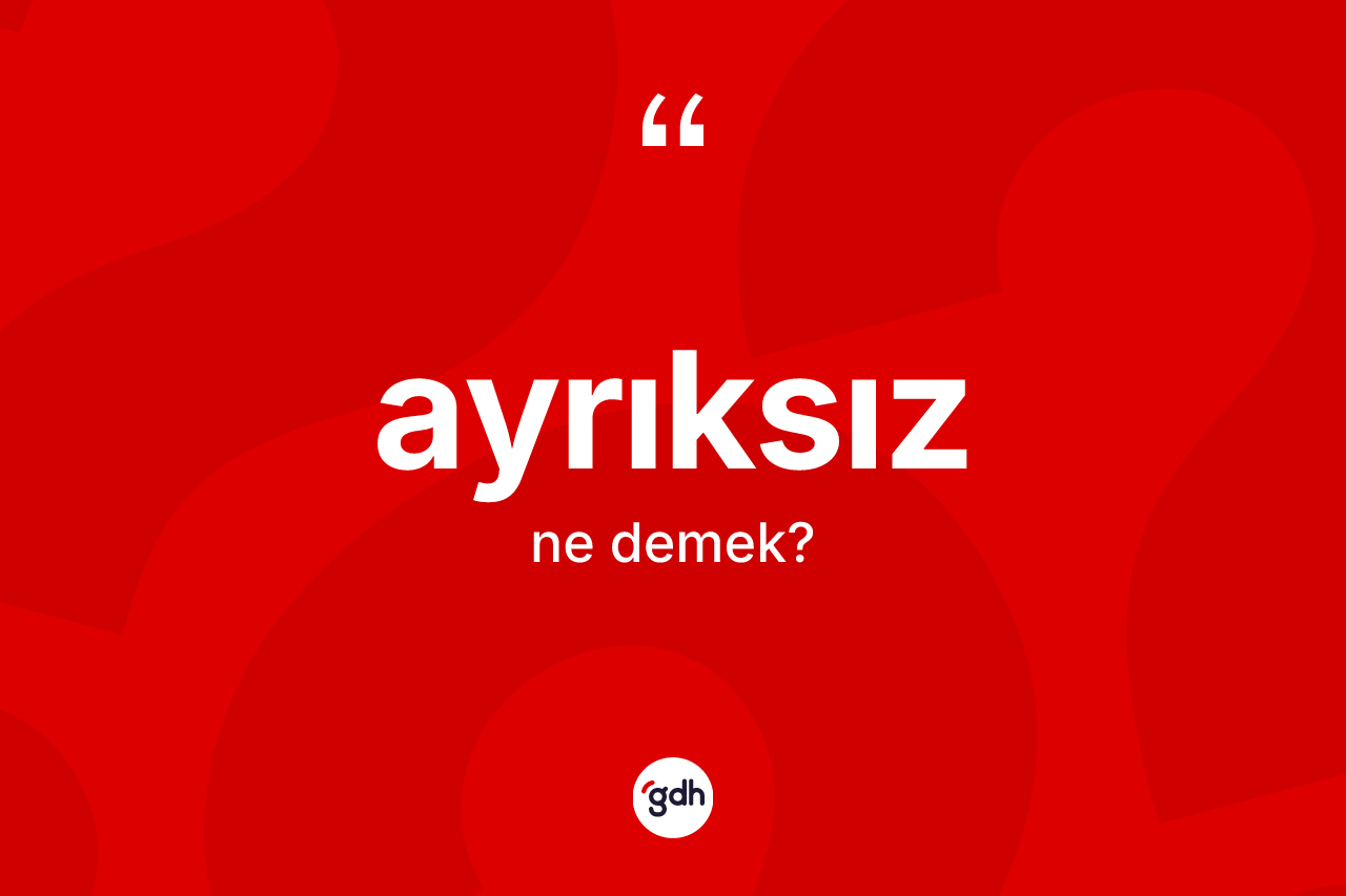 Ayrıksız nedir?