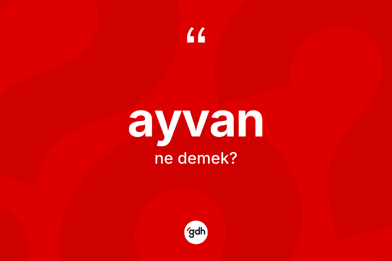 Ayvan kelimesi ne anlama gelir?