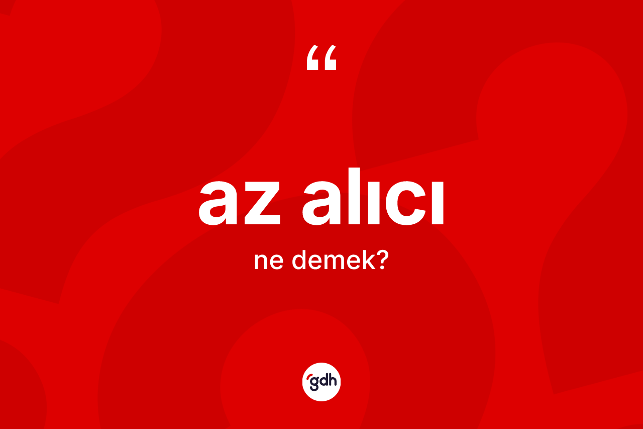 Az alıcı kelimesi ne demek?
