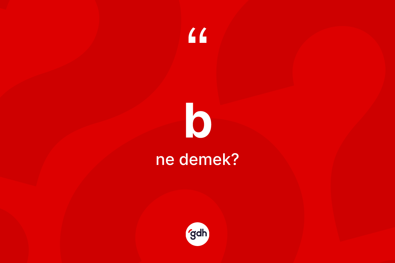B kelimesi nedir? Bin TDK'ya göre anlamı nedir?