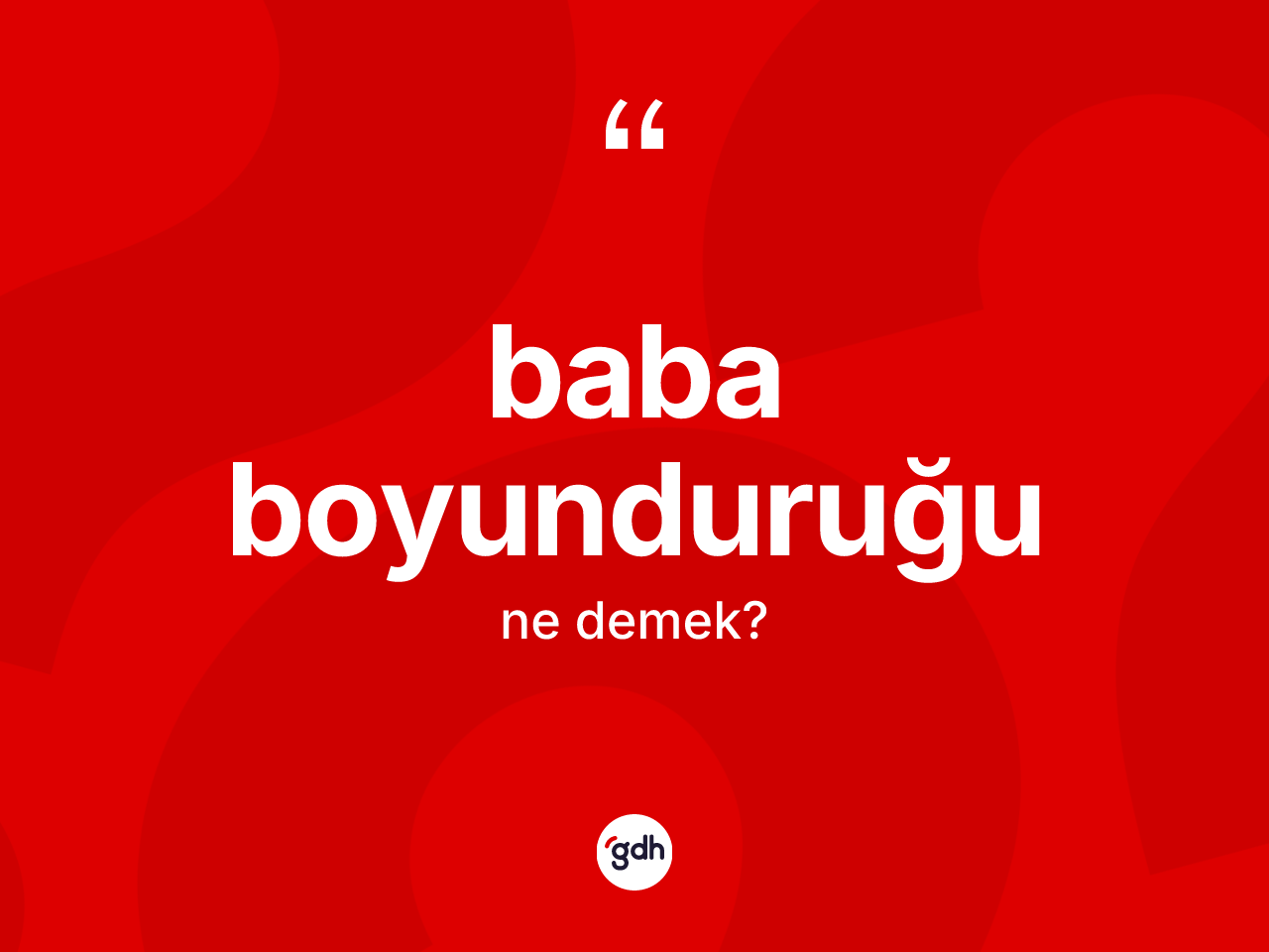 Baba boyunduruğu ne demek? Baba boyunduruğu kelimesinin TDK anlamı nedir?