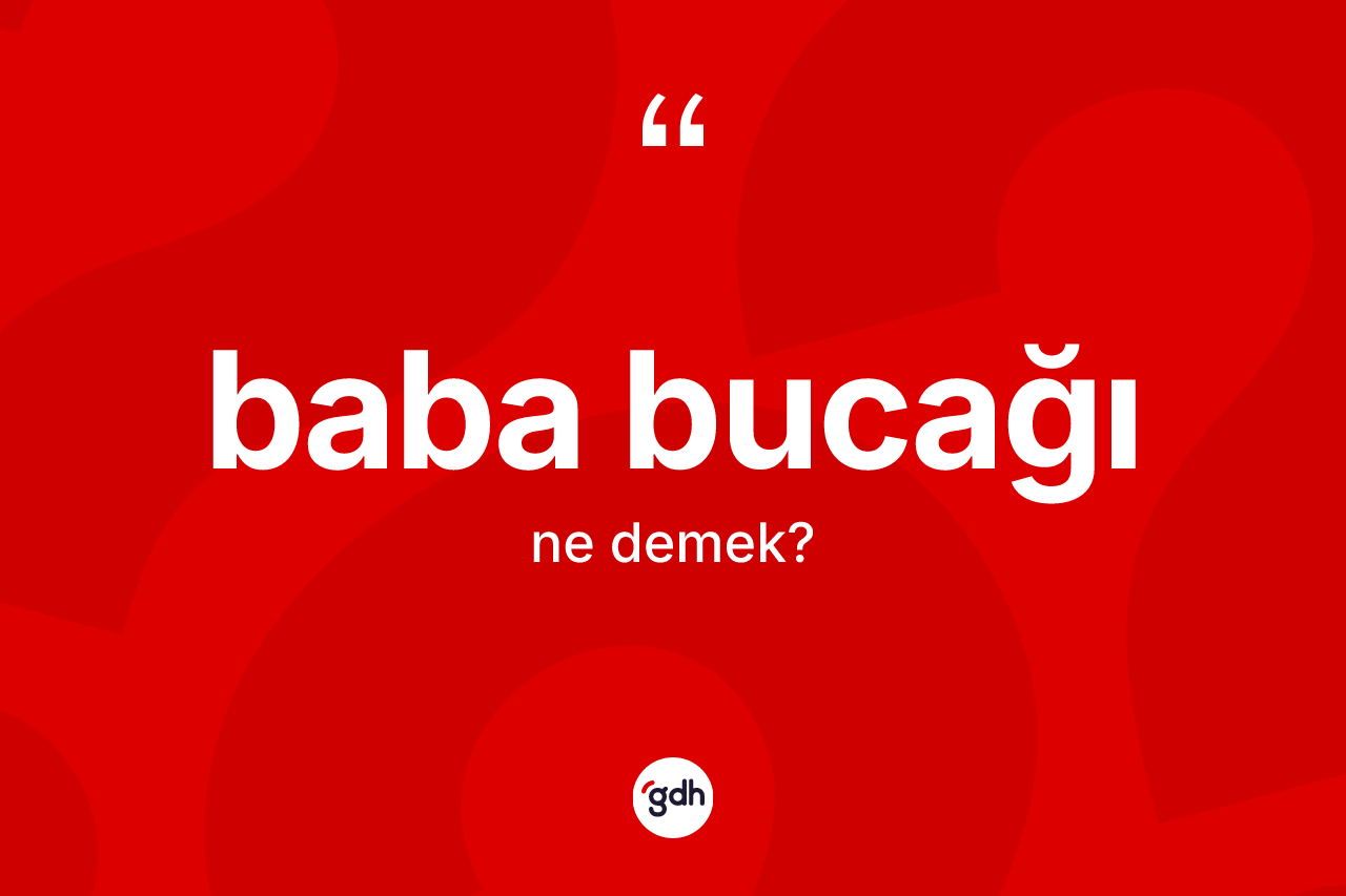 Baba bucağı nedir?