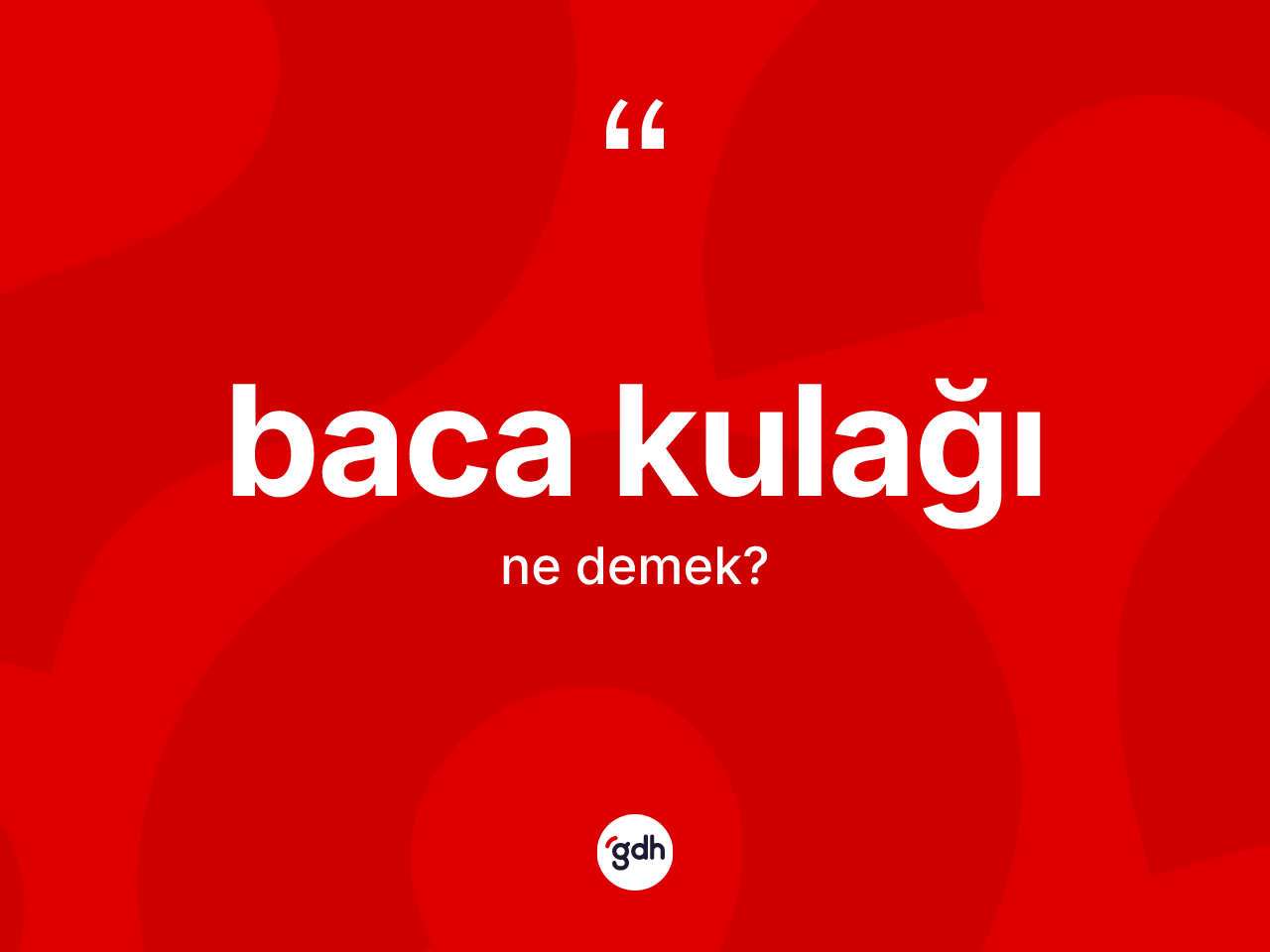 Baca kulağı kelimesinin tanımı nedir? Baca kulağının halk arasındaki kullanımı nasıldır?
