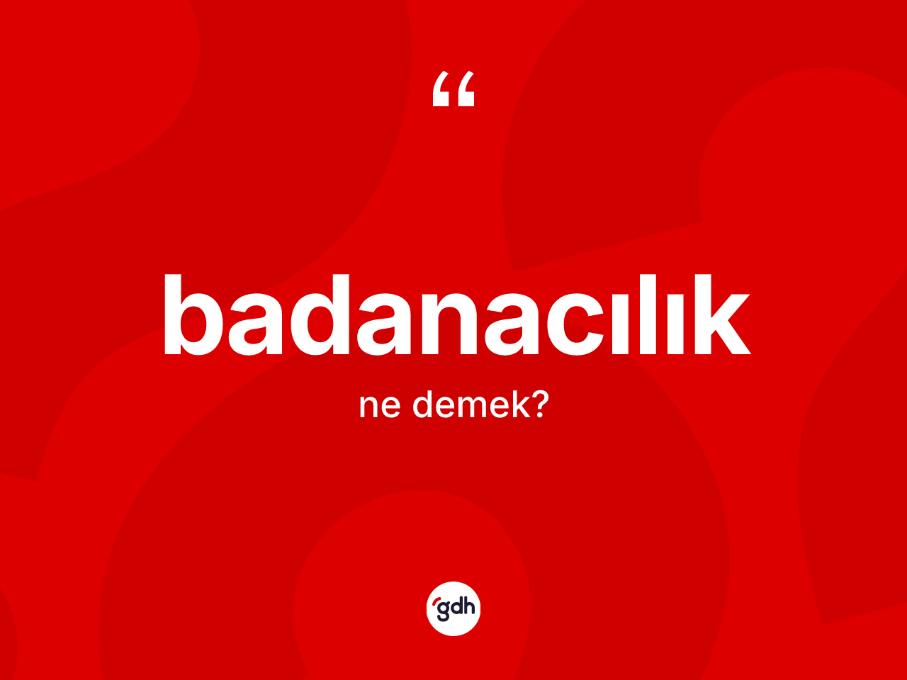 Badanacılık kelimesinin anlamı nedir? Badanacılığın TDK'ya göre anlamı nedir?