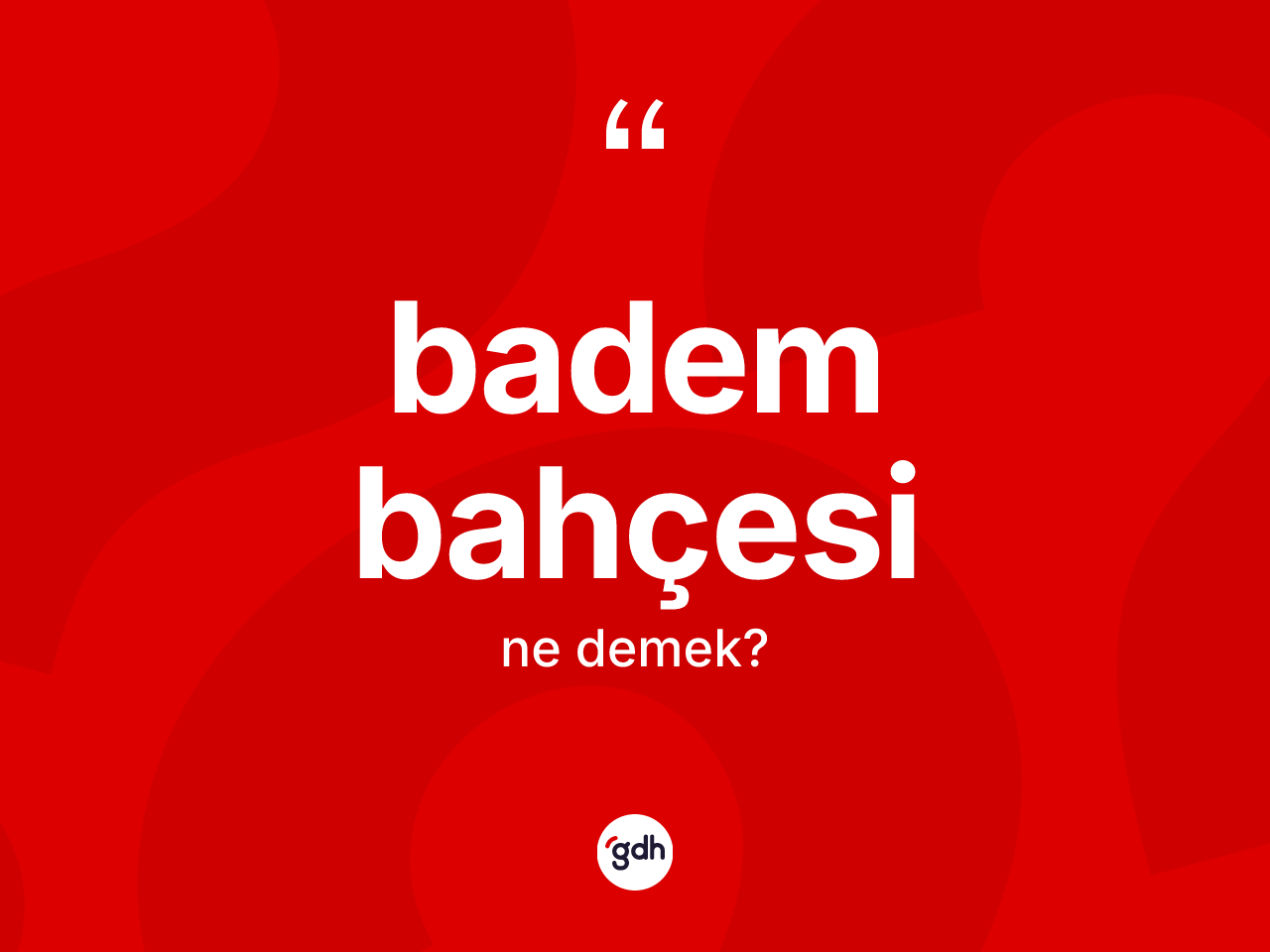 Badem bahçesi ne demek? Badem bahçesinin TDK'ya göre anlamı nedir?