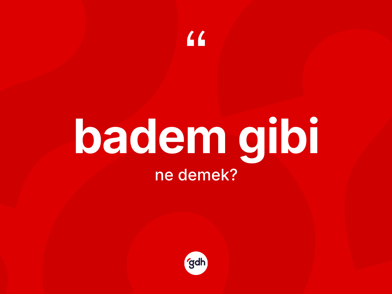 Badem gibi sözü neyi anlatır? Badem gibi ifadesi hangi durumlarda kullanılır?
