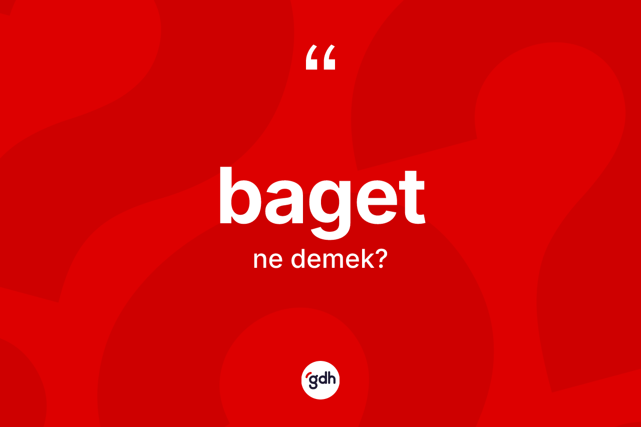 Baget kelimesinin sözlükteki tanımı nedir?