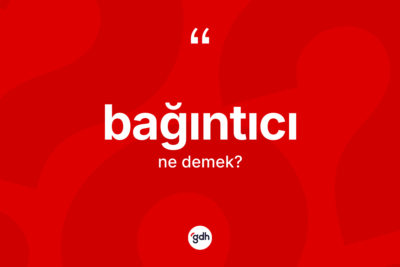 Bağıntıcı kelimesinin sözlükteki tanımı nedir?