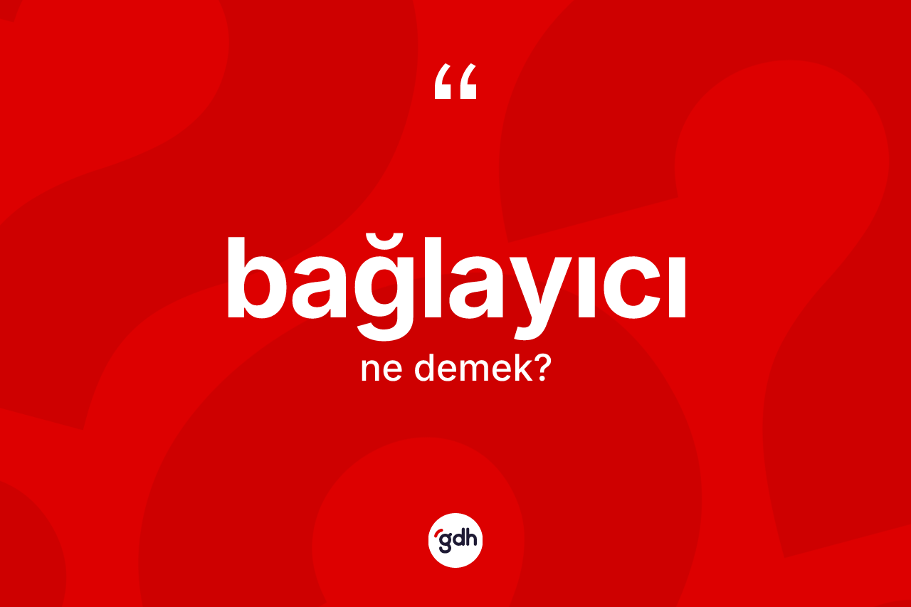 Bağlayıcı kelimesi nedir?