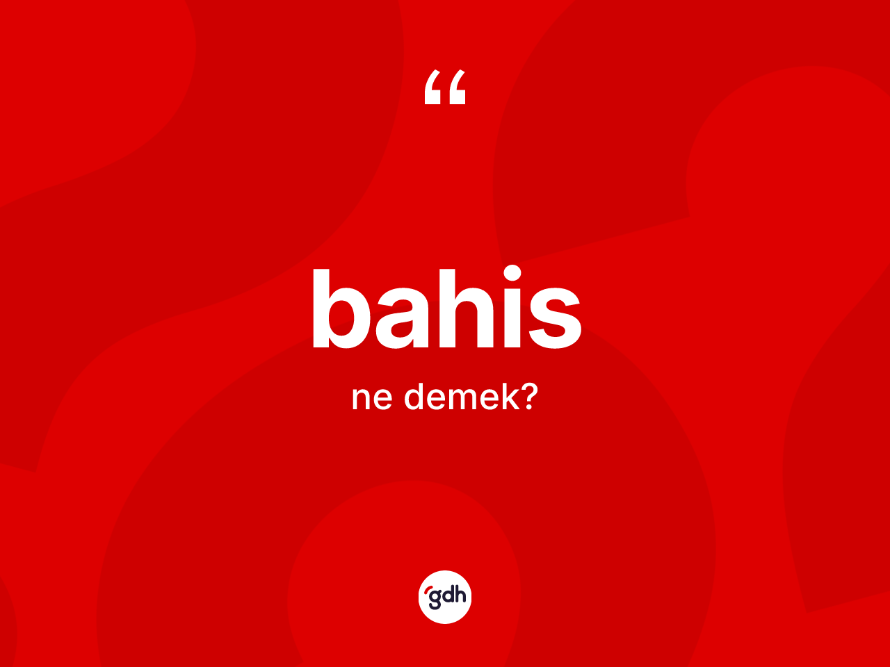 Bahis kelimesi ne demek? Bahisin TDK'ya göre anlamı nedir?