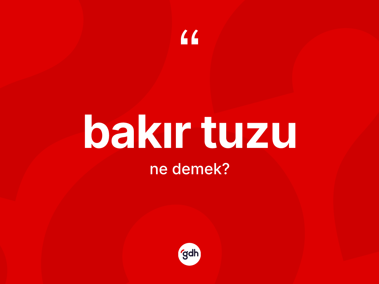 Bakır tuzu kelimesinin tanımı nedir? Bakır tuzu kelimesinin kaç farklı anlamı var?
