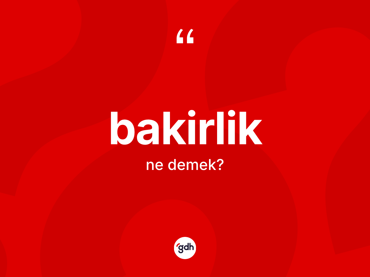 Bakirlik kelimesi ne demek? Bakirlik kelimesinin TDK anlamı nedir?