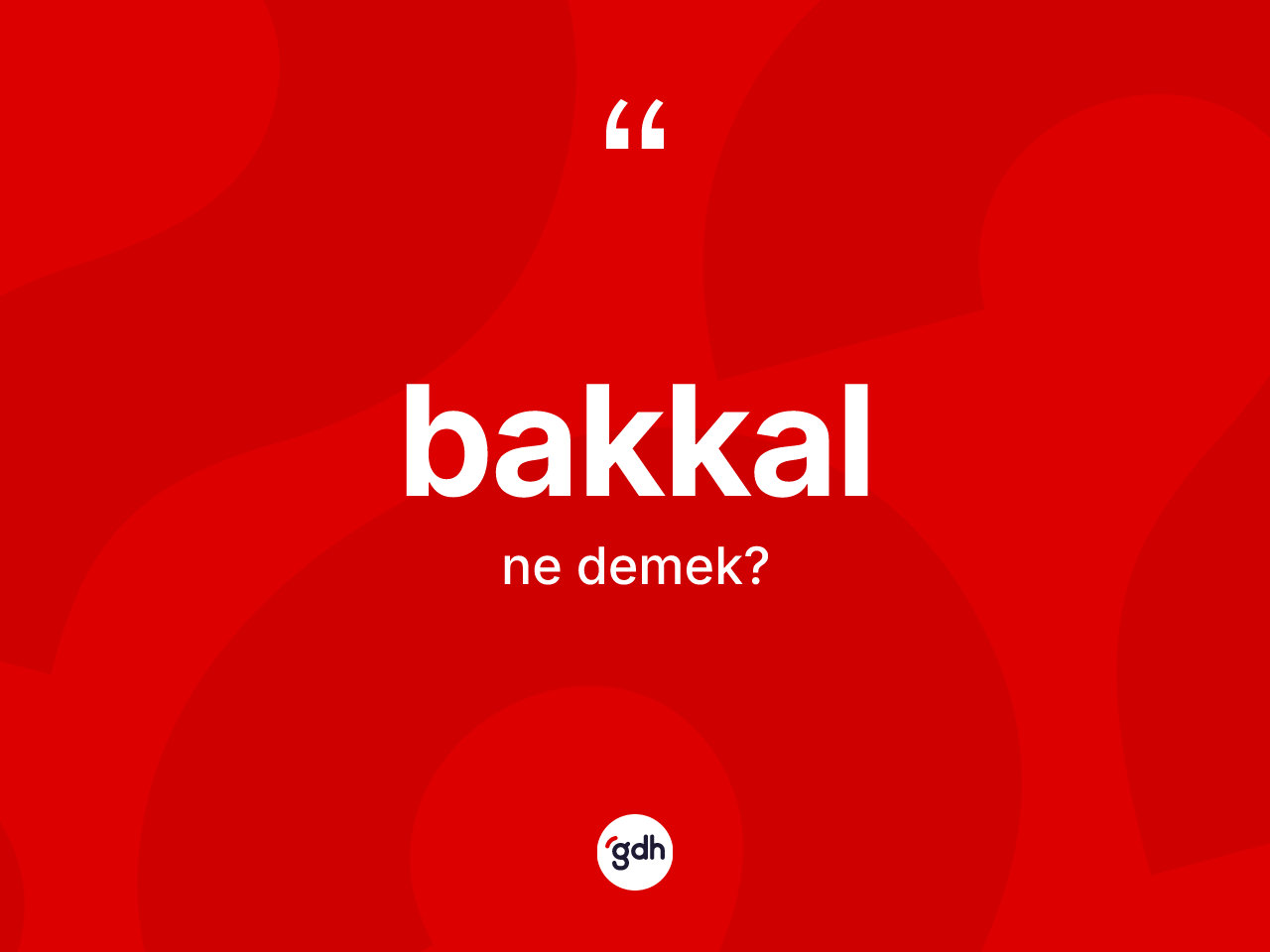 Bakkal kelimesinin anlamı nedir? Bakkal kelimesinin TDK anlamı nedir?