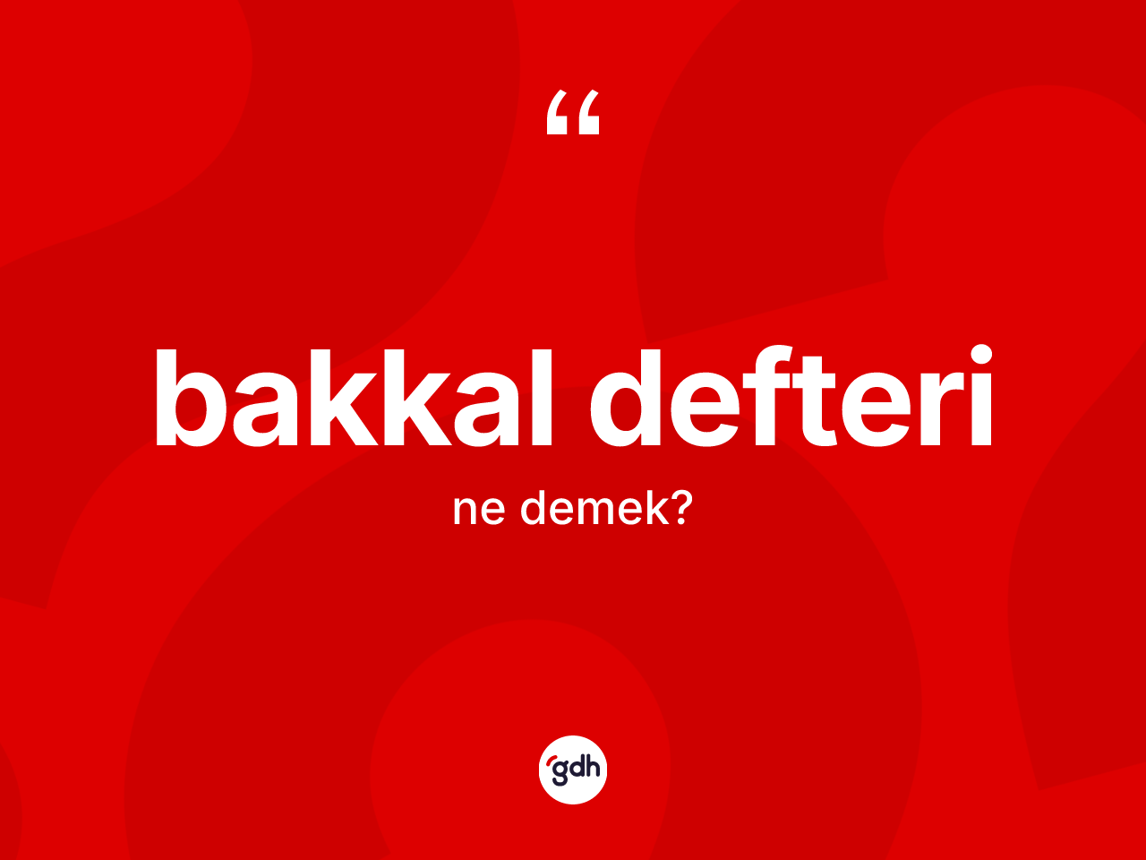 Bakkal defteri kelimesinin sözlükteki tanımı nedir? Bakkal defterinin TDK'ya göre anlamı nedir?