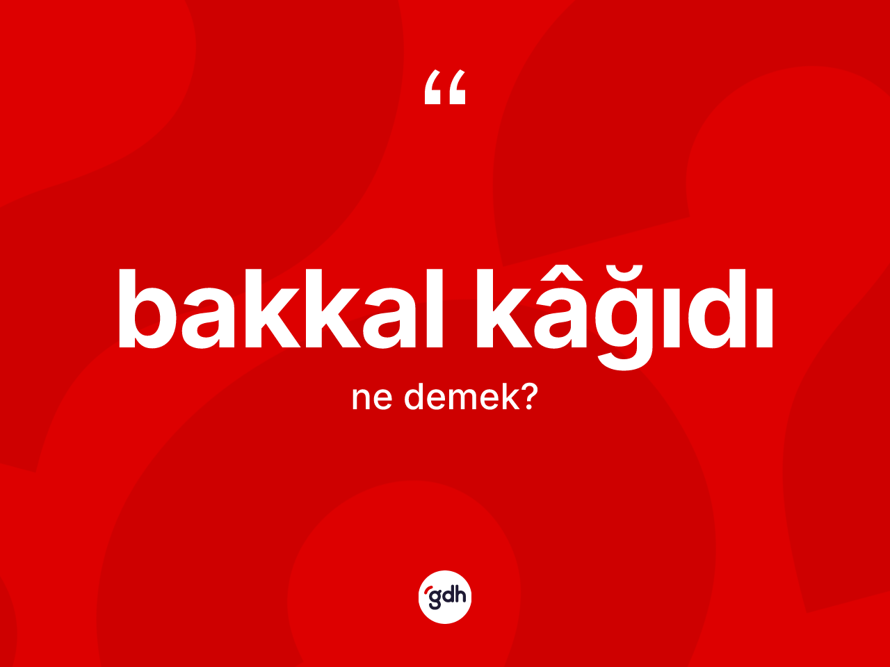 Bakkal kâğıdı ne anlama gelir? Bakkal kâğıdı kelimesinin kaç farklı anlamı var?