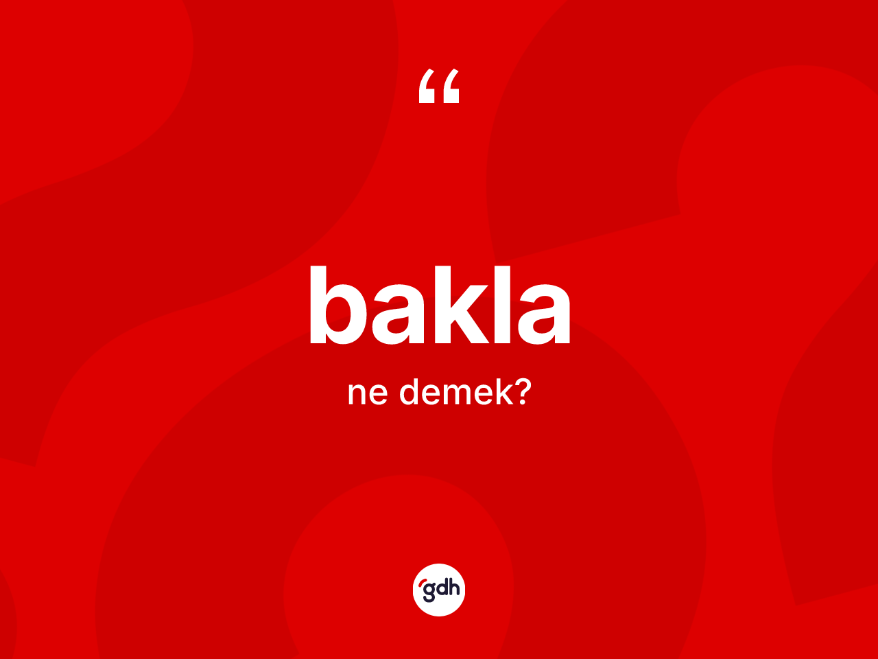 Bakla kelimesinin tanımı nedir? Baklanın TDK'ya göre anlamı nedir?