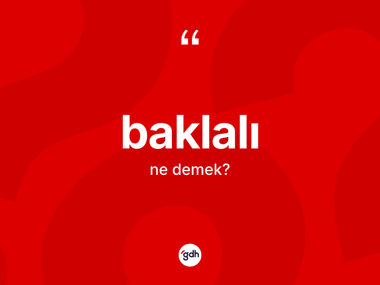 Baklalı ne demek? Baklalı kelimesinin TDK'ya göre açıklaması nedir?