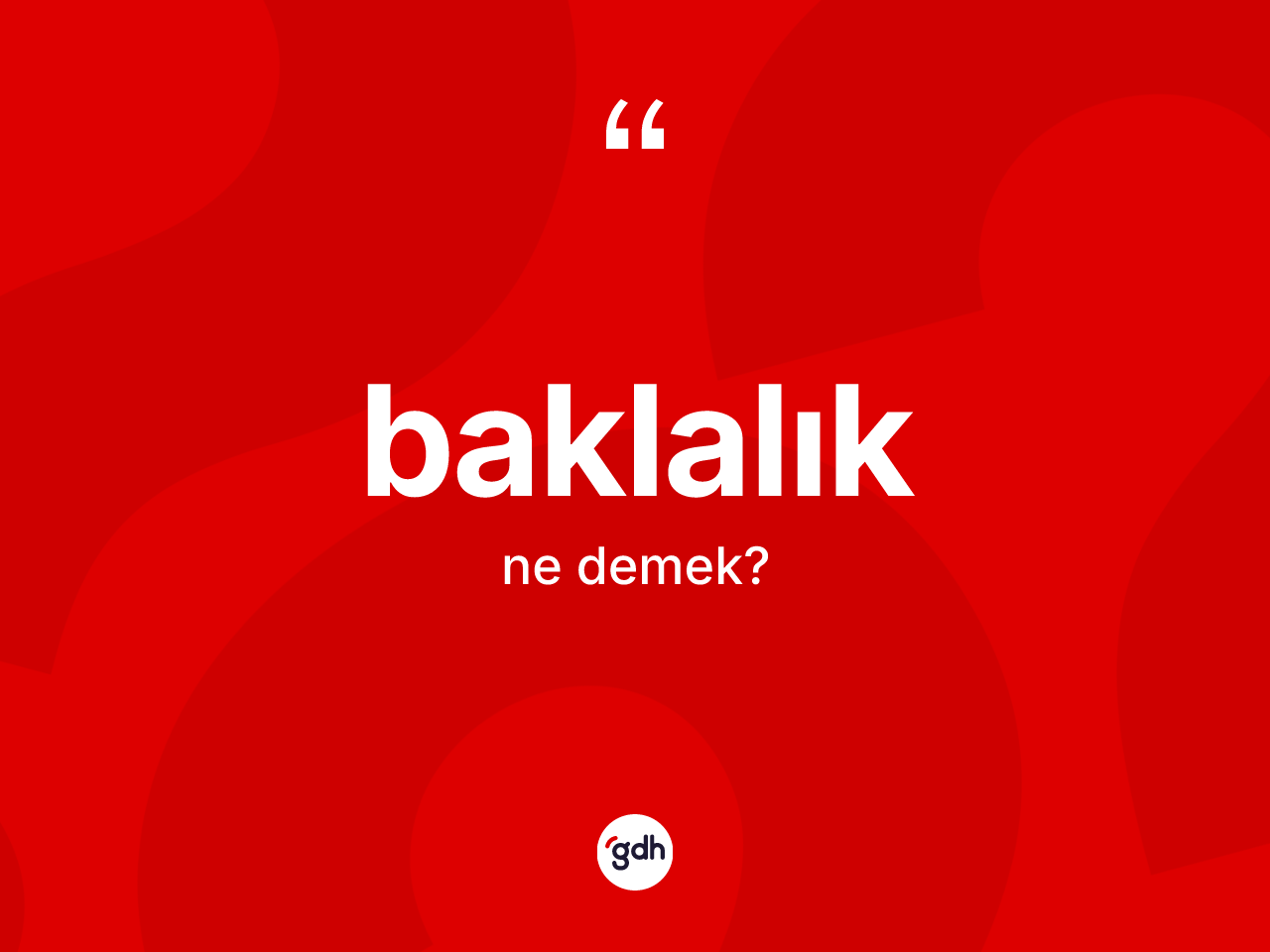 Baklalık nedir? Baklalığın kısaca tanımı nedir?