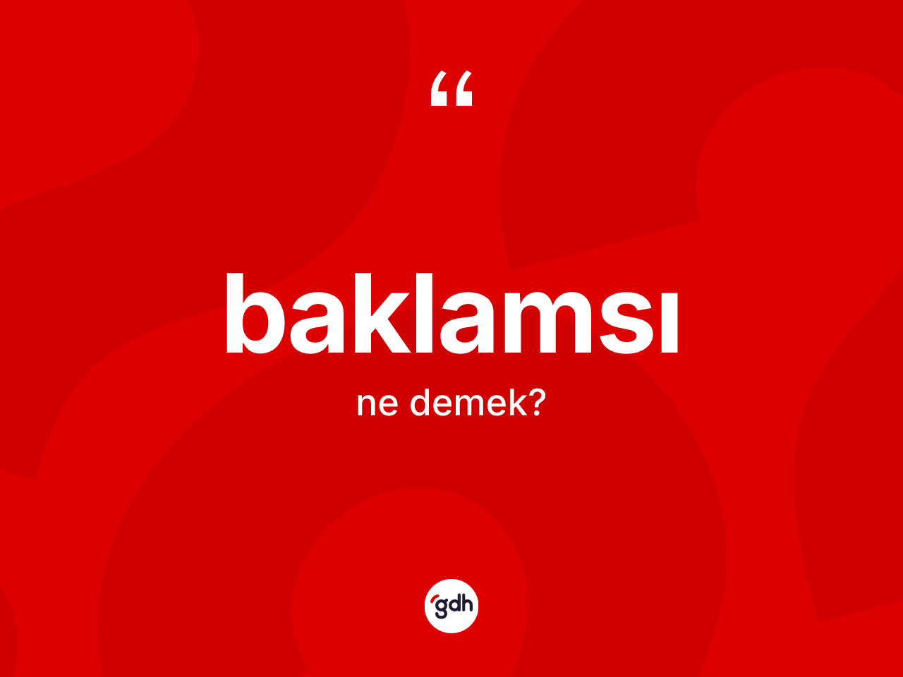 Baklamsı kelimesinin anlamı nedir? Baklamsı kelimesinin TDK anlamı nedir?