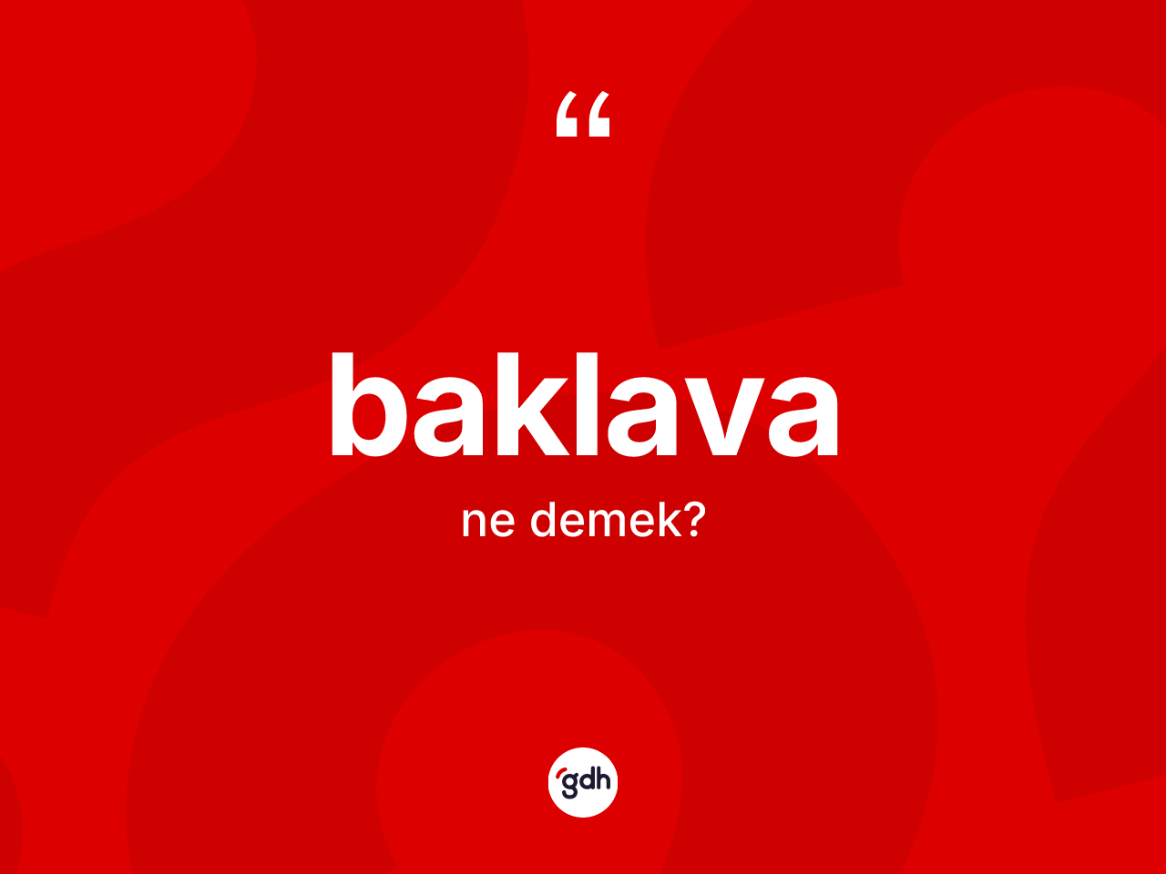 Baklava kelimesinin sözlükteki tanımı nedir? Baklava kelimesinin TDK anlamı nedir?