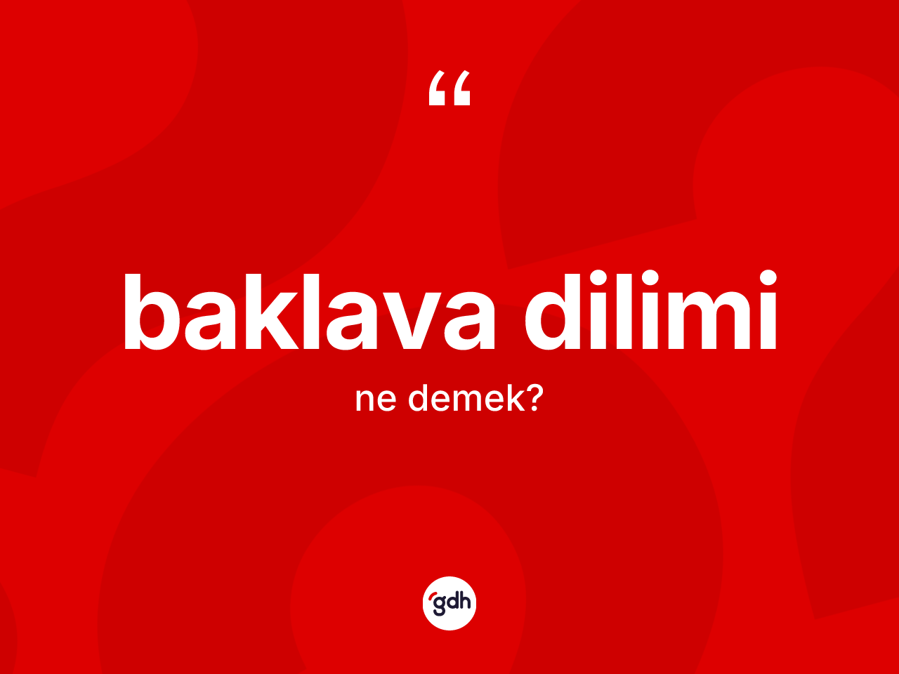 Baklava dilimi kelimesinin tanımı nedir? Baklava dilimi kelimesinin özellikleri nelerdir?