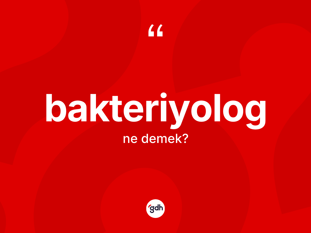 Bakteriyolog kelimesinin anlamı nedir? Bakteriyologun TDK'ya göre anlamı nedir?