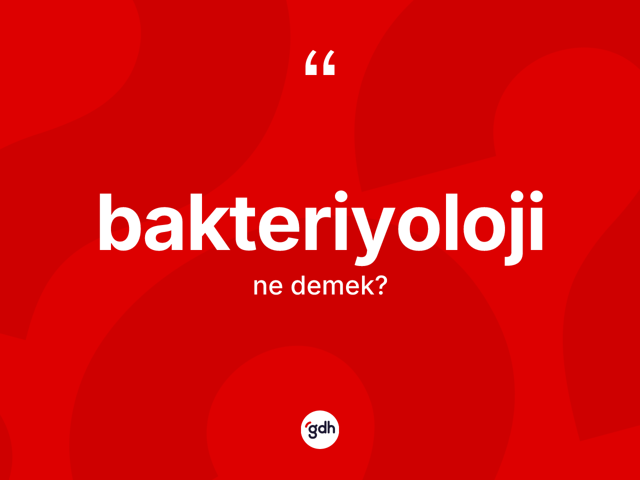 Bakteriyoloji kelimesi ne demek? Bakteriyoloji kelimesinin TDK anlamı nedir?