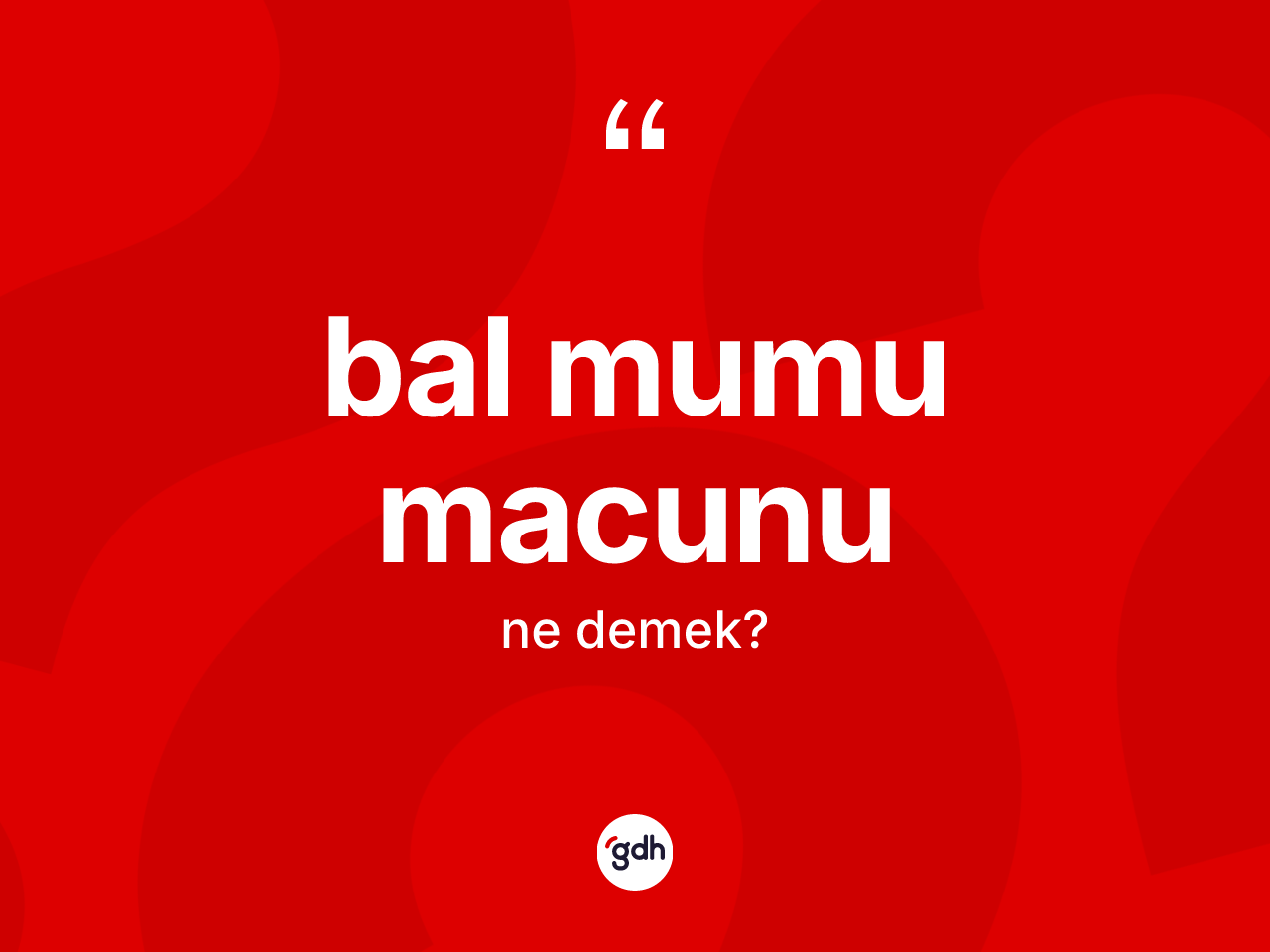 Bal mumu macunu kelimesinin anlamı nedir? Bal mumu macununun TDK'ya göre anlamı nedir?