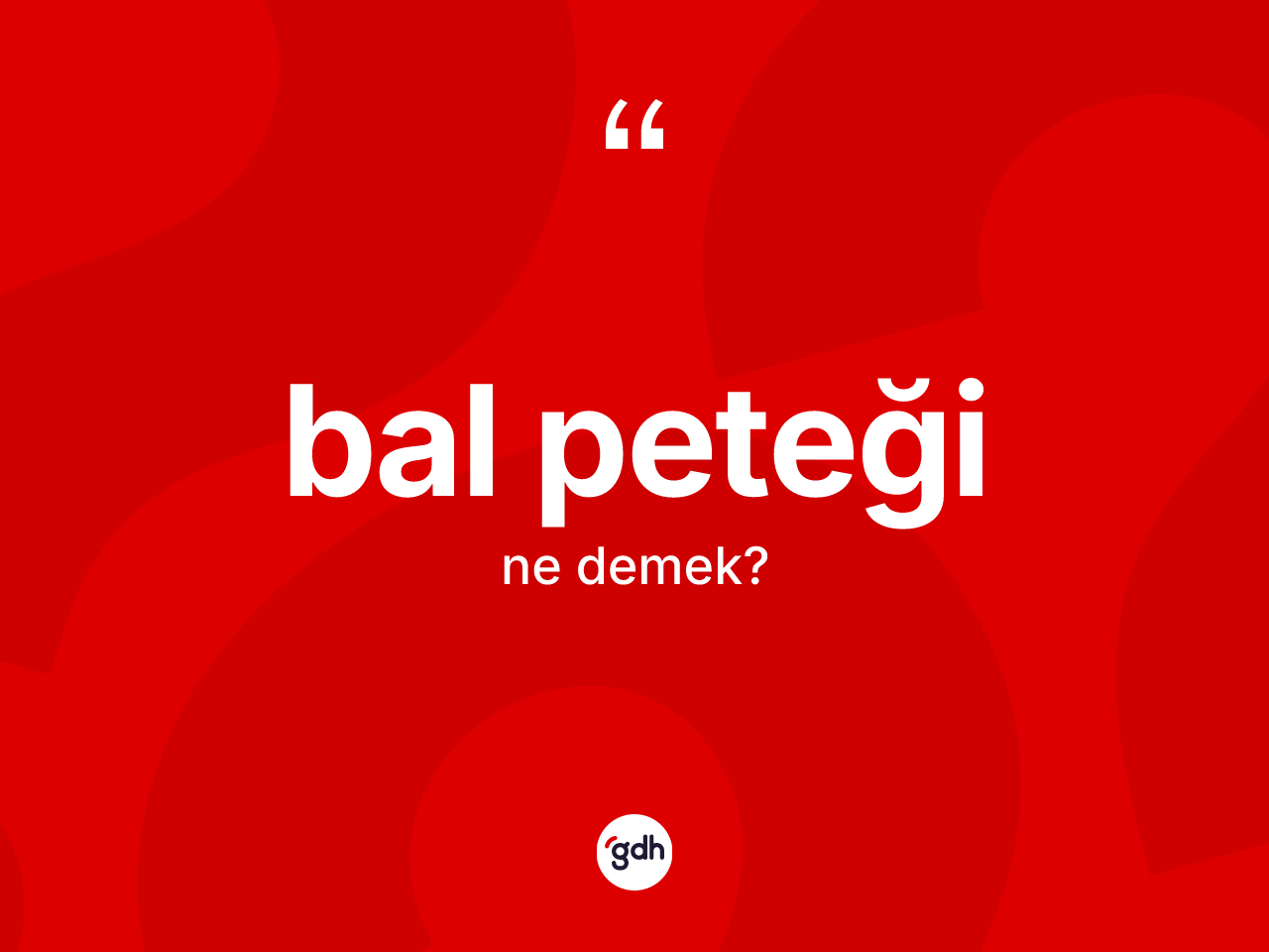 Bal peteği kelimesinin anlamı nedir? Bal peteği kelimesinin TDK anlamı nedir?