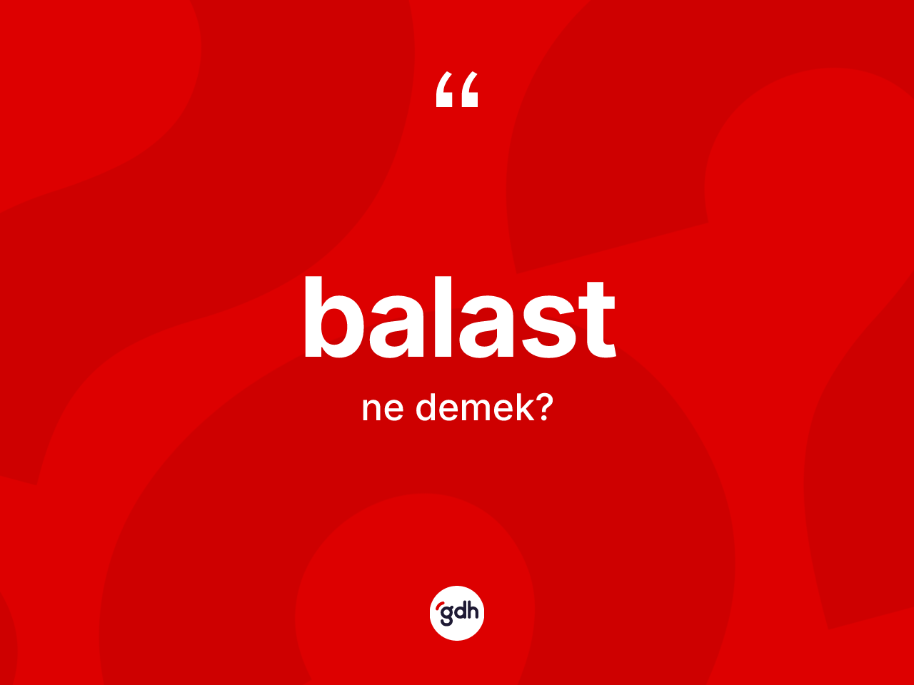 Balast kelimesi nedir? Balastın TDK'ya göre anlamı nedir?